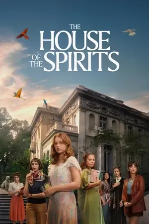 The House of the Spirits AKA La Casa de los Espíritus 2026 Season 1 Hindi - Spanish Audio WEB-DL | Full Movie [EP 01 - 03 Added]